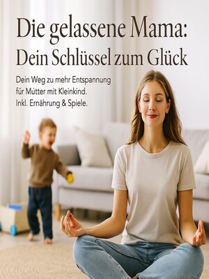 cover image of Die gelassene Mama